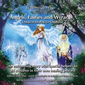 Angels, Fairies and Wizards: A Magical Healing for Children
