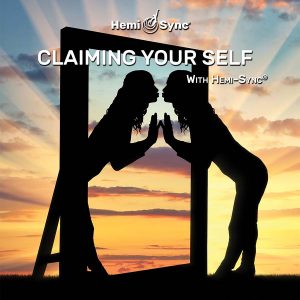 Claiming Your Self with Hemi-Sync®