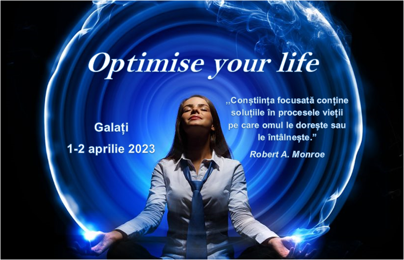 WORKSHOP OPTIMISE YOUR LIFE- GALAȚI, 1-2 APRILIE 2023